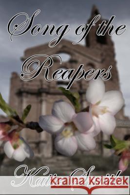 Song of the Reapers Katie Smith 9781482601862