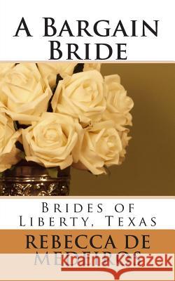 A Bargain Bride Rebecca D 9781482602340 Createspace