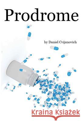 Prodrome Daniel Cvijanovich 9781482604719 Createspace