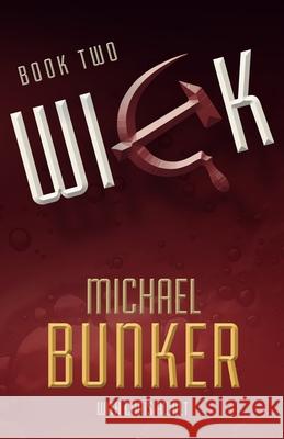 Wick 2: The Charm School Michael Bunker 9781482605532 Createspace
