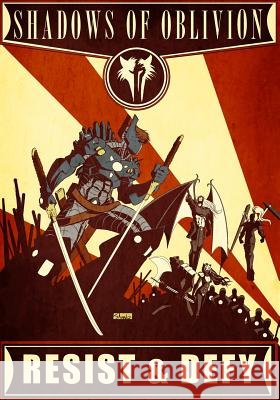 Shadows of Oblivion: Resist & Defy Shawn McCauley Shawn McCauley Brooke Clayton 9781482607222