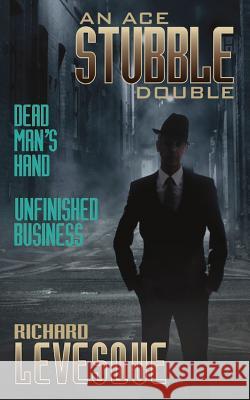 Dead Man's Hand / Unfinished Business Richard Levesque 9781482607413 Createspace