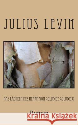 Das Lächeln des Herrn von Golubice-Golubicki Levin, Julius 9781482609400 Createspace