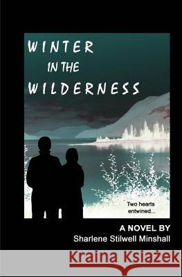 Winter in the Wilderness MS Sharlene Grace Minshall 9781482611984