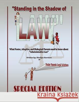 Standing in the Shadow of Law Special Edition Marilyn R. Harriso 9781482613179 Createspace