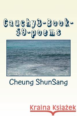 Cauchy3-Book-59-poems: Soft Despotism Sang, Cheung Shun 9781482615814 Createspace