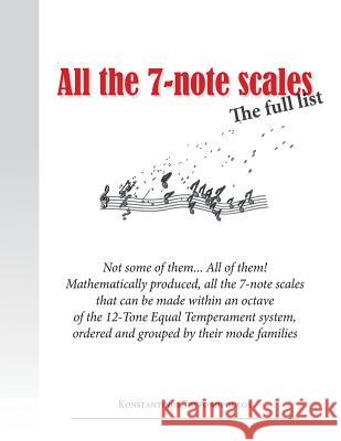 All the 7 note scales: The full list Tryfonopoulos, Konstantinos 9781482616934 Createspace