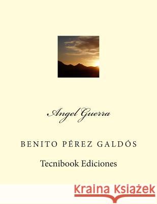 Angel Guerra Benito Perez Galdos 9781482617917 Createspace