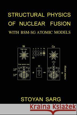 Structural Physics of Nuclear Fusion: With BSM-SG Atomic Models Sarg, Stoyan 9781482620030