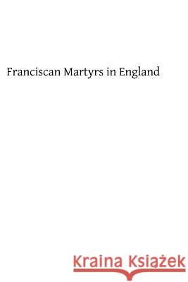 Franciscan Martyrs in England Mrs Hope Brother Hermenegil 9781482620153 Createspace