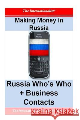 Making Money in Russia: Russia Who's Who + Business Contacts Patrick W. Nee 9781482620177 Createspace