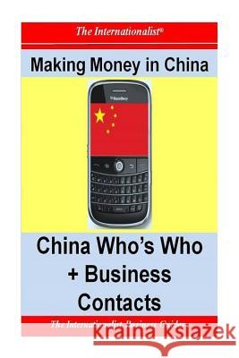 Making Money in China: China Who's Who + Business Contacts Patrick W. Nee 9781482620283 Createspace