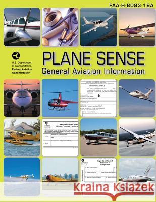Plane Sense: General Aviation Information 2008 U. S. Federa 9781482620481 Createspace