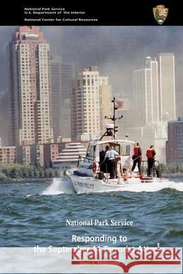 The National Park Service Responding to the September 11 Terrorist Attacks Janet A. McDonnell 9781482620955 Createspace