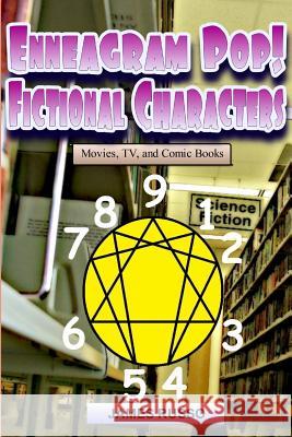 Enneagram Pop! Fictional Characters: Famous Fictional Characters from Movies, TV, and Comic Books Damian Hospital Tony Vahl 9781482624649