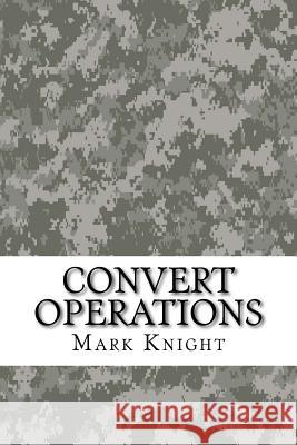 Convert Operations Mark Knight Mike Metzler Nancy Holley 9781482625073