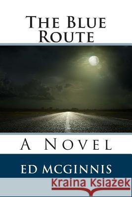 The Blue Route Ed McGinnis 9781482628296