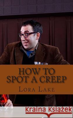 How to Spot a Creep Lora Lake 9781482629200