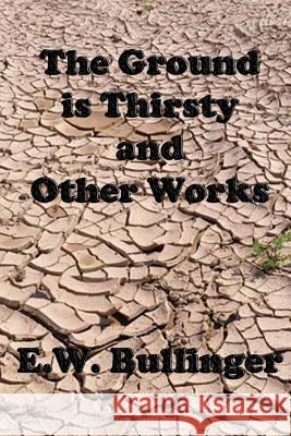 The Ground is Thirsty and Other Works Wierwille, Victor Paul 9781482629750