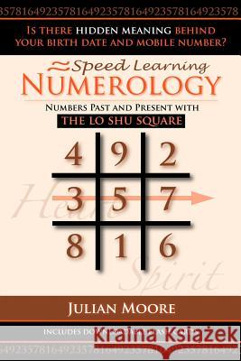 Numerology: Numbers Past And Present With The Lo Shu Square Moore, Julian 9781482631678 Createspace Independent Publishing Platform