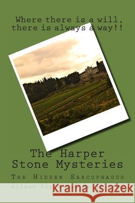 The Harper Stone Mysteries: The Hidden Sarcophagus Alison Pitts Heidi Hawk 9781482631968