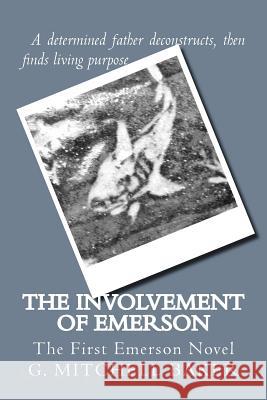 The Involvement of Emerson MR G. Mitchell Baker 9781482632552 Createspace