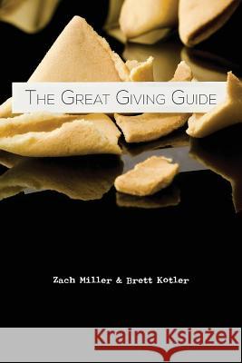 The Great Giving Guide Zach Miller Brett Kotler 9781482633009