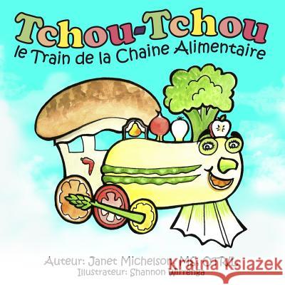 Tchou-Tchou le Train de la Chaine Alimentaire Wirrenga, Shannon 9781482634716 Createspace