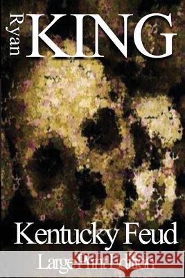 Kentucky Feud Ryan King 9781482635195 Createspace