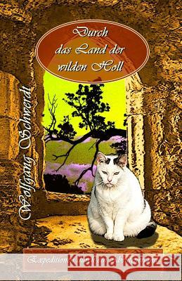 Durch Das Land Der Wilden Holl Wolfgang Schwerdt 9781482637304 Createspace