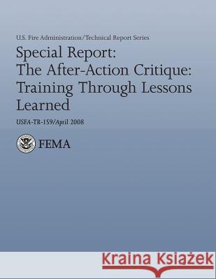 Special Report: The After-Action Critique: Training Through Lessons Learned U. S. Fir Joseph Ockershauer 9781482641264 Createspace