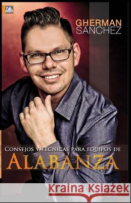 Consejos y Tecnicas para equipos de alabanza Editorial, Aragon 9781482641493 Createspace