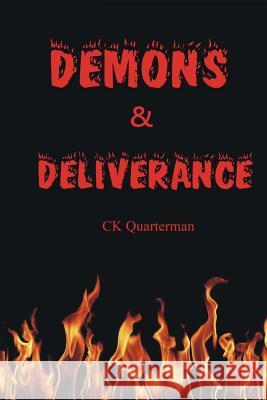 Demons & Deliverance Ck Quarterman 9781482643770