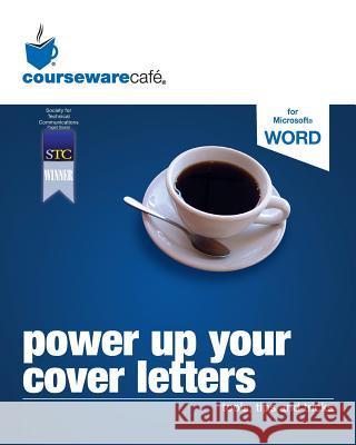 Power Up Your Cover Letters: tools, tips and tricks Pullar, Linne 9781482644296