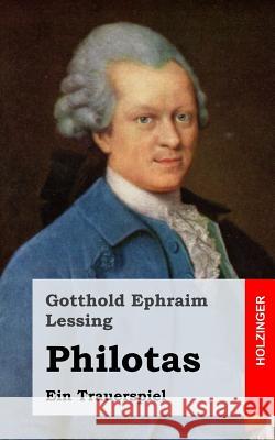 Philotas: Ein Trauerspiel Gotthold Ephraim Lessing 9781482645095 Createspace