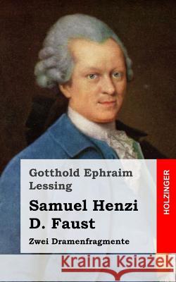 Samuel Henzi / D. Faust: Zwei Dramenfragmente Gotthold Ephraim Lessing 9781482645149 Createspace