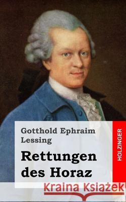 Rettungen des Horaz Lessing, Gotthold Ephraim 9781482645255 Createspace