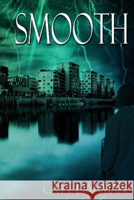 Smooth: a novel of horror Dahman, Catt 9781482645422