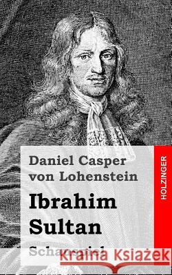 Ibrahim Sultan: Schauspiel Daniel Casper Vo 9781482645781 Createspace