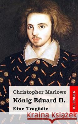 König Eduard II. Marlowe, Christopher 9781482646399 Createspace