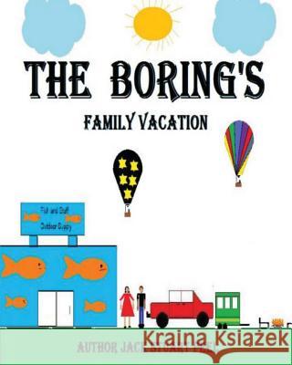 The Boring's: Family Vacation Jack Stuart Peel Jack Stuart Peel 9781482649826