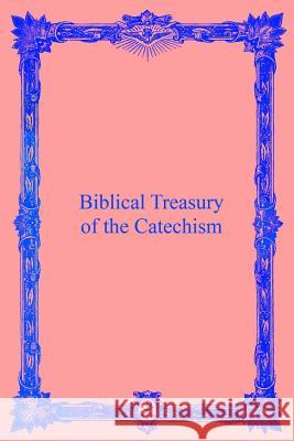 Biblical Treasury of the Catechism Rev Thoms E. Cox Brother Hermenegil 9781482650884 Createspace