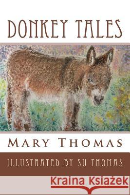 Donkey Tales Mary Thomas Su Thomas Osc Books 9781482651119