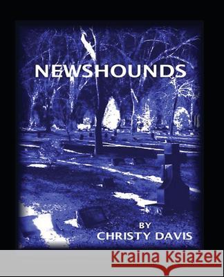 Newshounds Christy Davis 9781482653564 Createspace