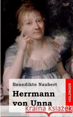 Herrmann von Unna Naubert, Benedikte 9781482655766 Createspace