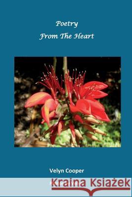 Poetry From The Heart Velyn Cooper 9781482656800 Createspace Independent Publishing Platform