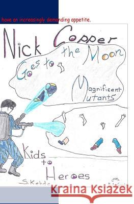 Nick Copper Goes to the Moon S. Kehde 9781482661316 Createspace