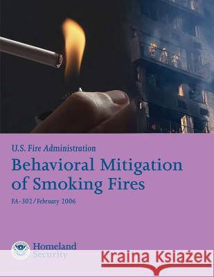 Behavioral Mitigation of Smoking Fires U. S. Departm U National Fire Protection Association 9781482661521 Createspace
