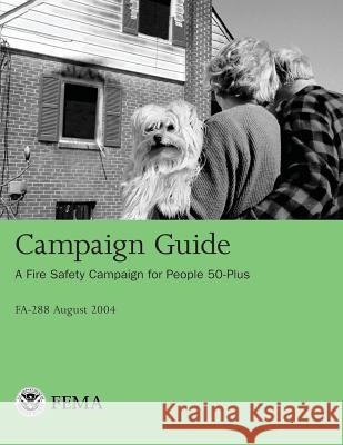 Campaign Guide: A Fire Safety Campaign for People 50-Plus U. S. Departm U 9781482662054 Createspace