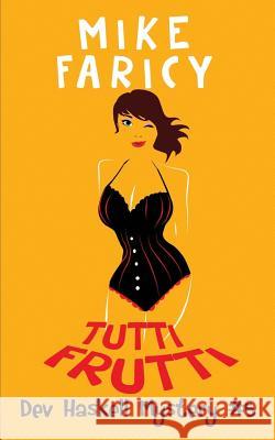 Tutti Frutti Mike Faricy 9781482663037 Createspace